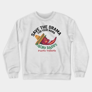 Save the Drama for your Mama Crewneck Sweatshirt